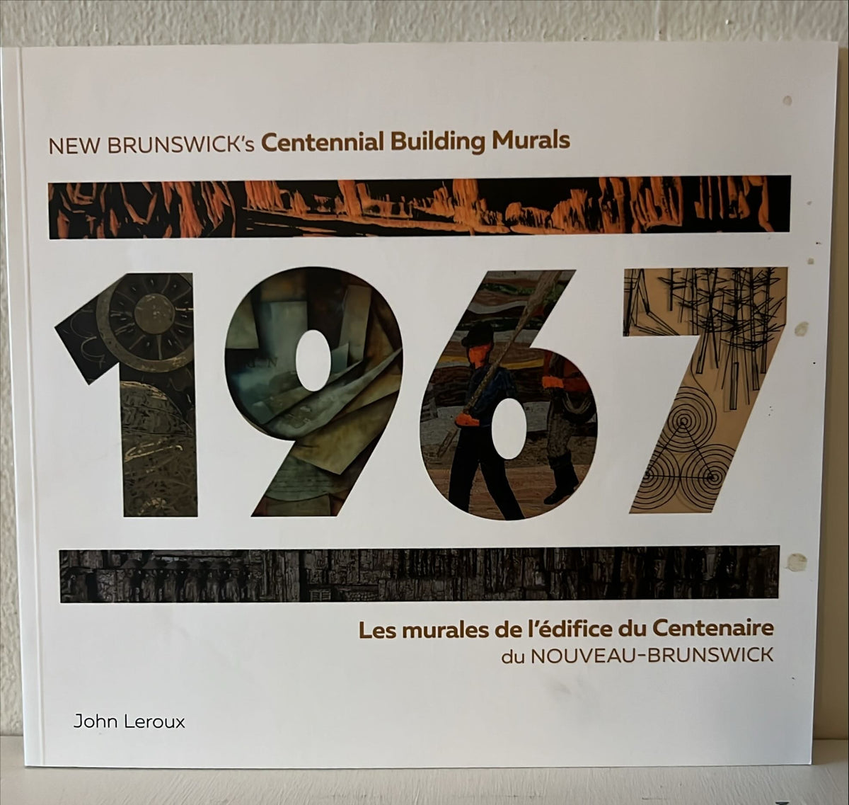 Book, Art History, John Leroux, New Brunswick's Centennial Building Murals 1967 Les murales de l'edifice du Centenaire du Nouveau-Brunswick, Front view