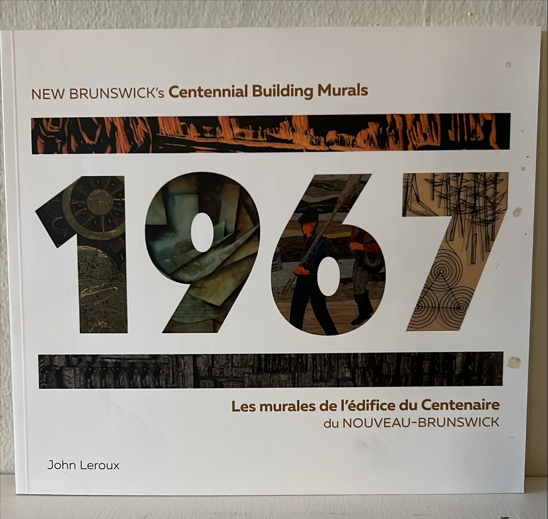 Book, Art History, John Leroux, New Brunswick's Centennial Building Murals 1967 Les murales de l'edifice du Centenaire du Nouveau-Brunswick, Front view