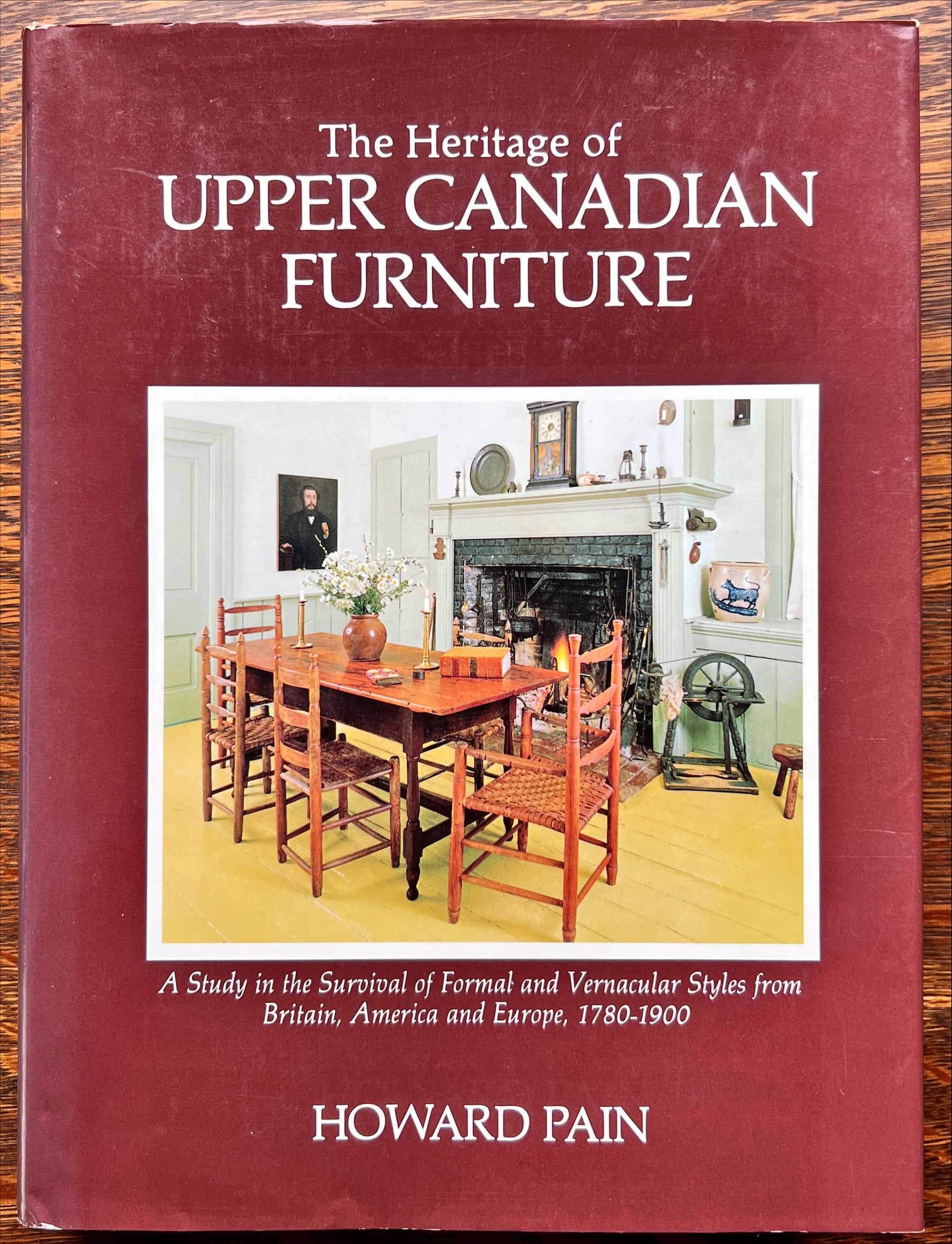 Book, Antique, Collectibles, Howard Pain, The Heritage of Upper Canadian Furniture: A Study in the Survival of Framal and Vernacular Styles from Britain, America and Europe, 1780-1900, Front view
