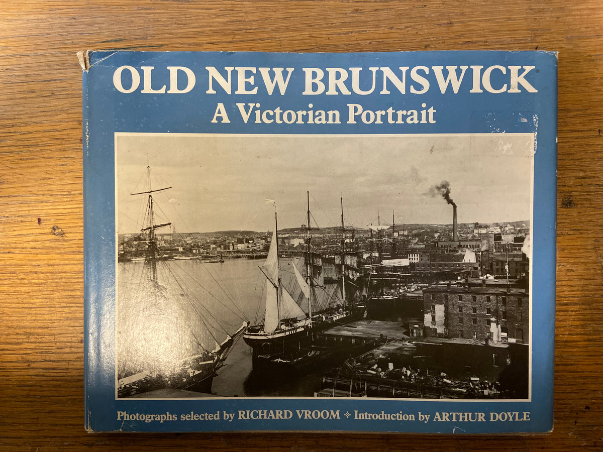 Book, Canada, Atlantic Canada, New Brunswick, Photography, Ed. Richard Vroom, Old New Brunswick: A Victorian Portrait, Front view
