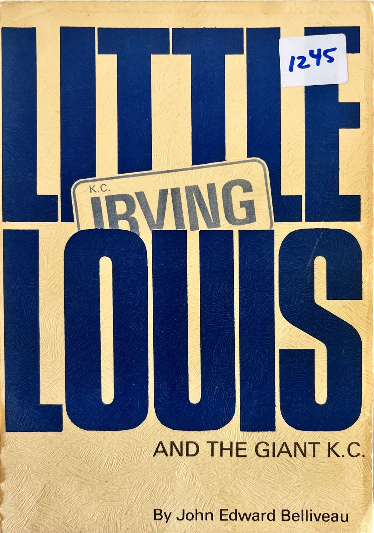 Book, History, John Edward Belliveau, Little Louis and the Giant K.C., Front view