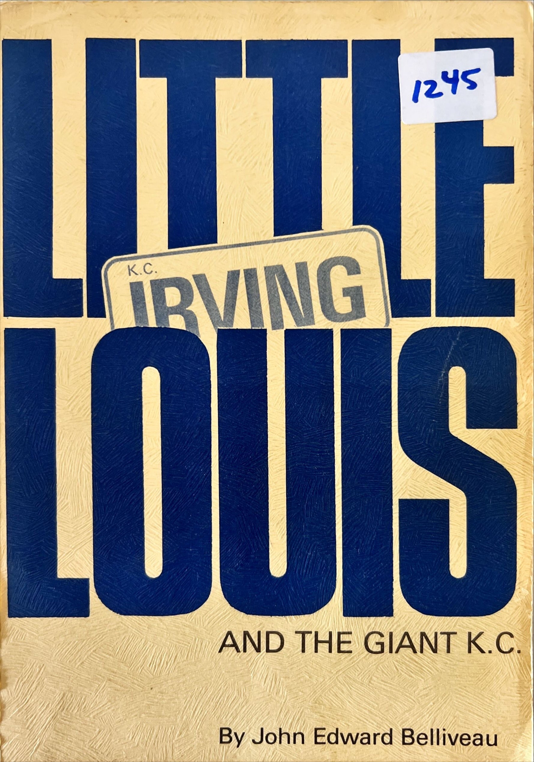 Book, History, John Edward Belliveau, Little Louis and the Giant K.C., Front view