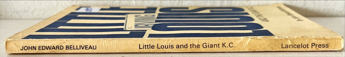 Book, History, John Edward Belliveau, Little Louis and the Giant K.C., Spine view