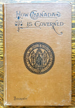 Book, Politics, History, Canada, John George Bourinot, How Canada Is Governed: A Short Account of Its Executive, Legislative, Judicial and Municipal Institutions With an Historical Outline of Their Origin and Development, Front view