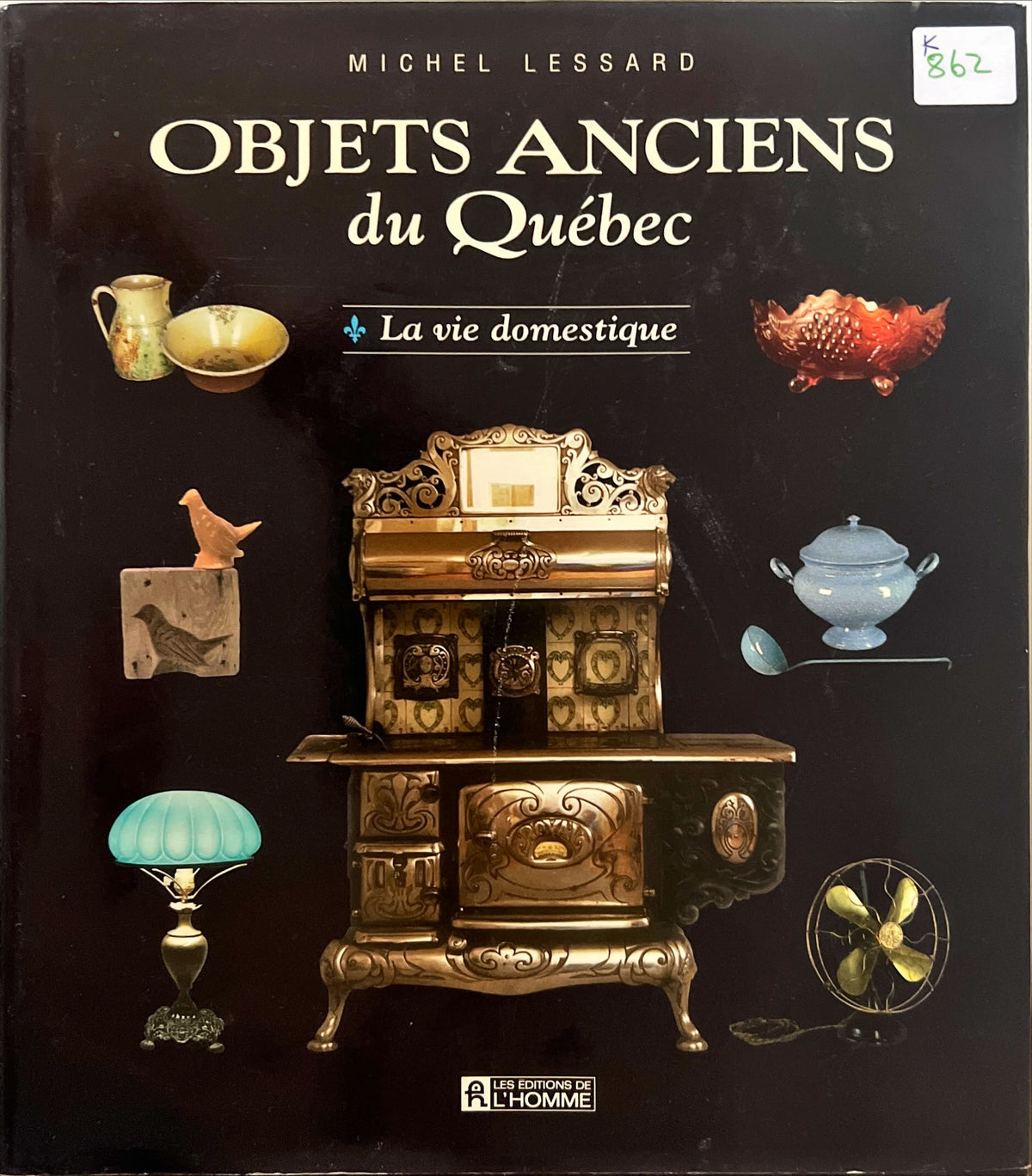 Book, Antique, Collectibles, Michel Lessard, Objets anciens du Quebec: La vie domestique, Front view