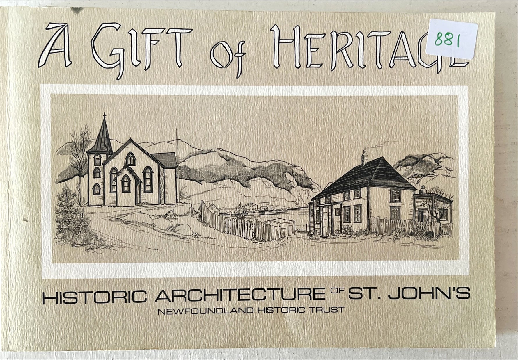 Book, Architecture, History, Newfoundland Historic Trust, A Gift of Heritage: Historic Archetecture of St. John's, Vol. I, Front view