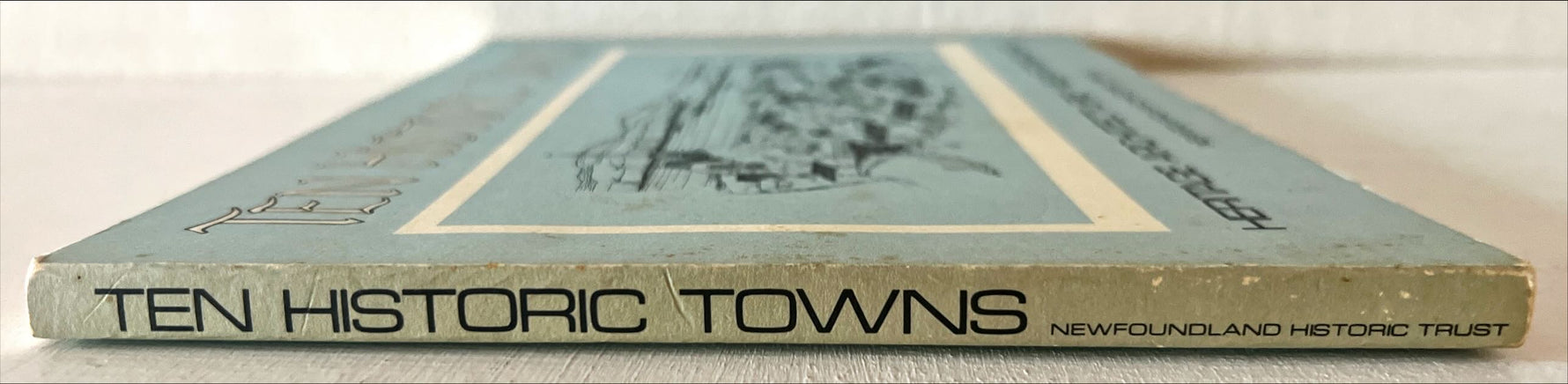 Book, Architecture, History, Newfoundland Historic Trust, Ten Historic Towns: Heritage Architechture in Newfoundland, Vol. II, Spine view