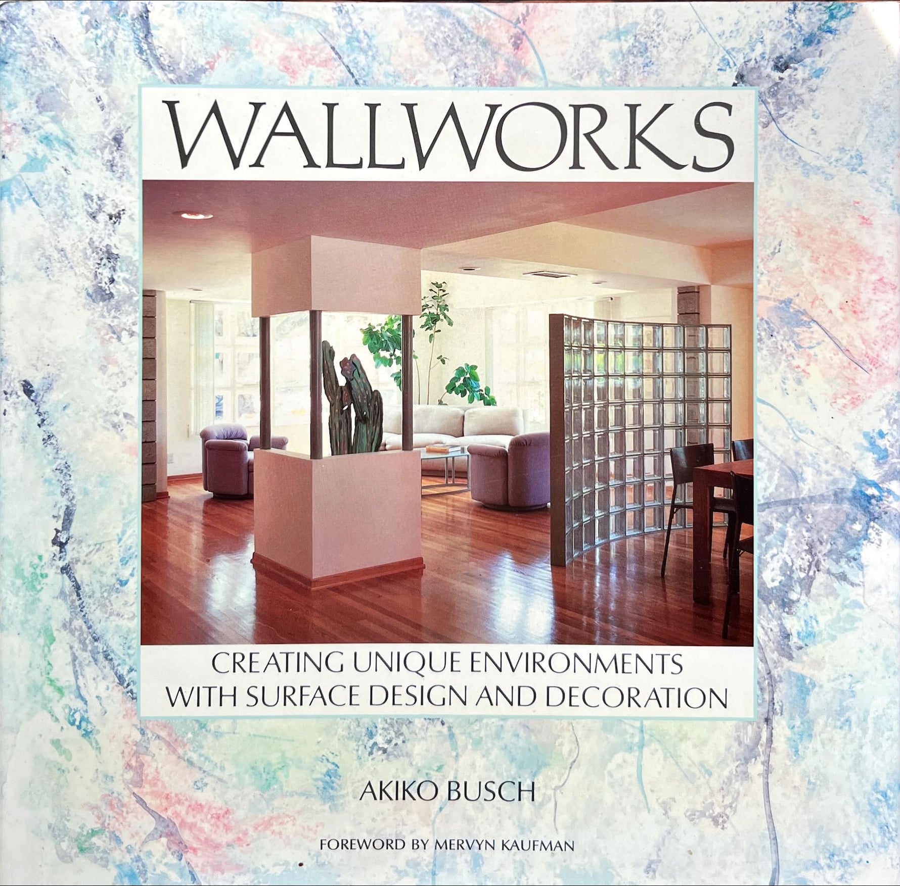 Book, Design, Decor, Home, Interior, Akiko Busch, Wallworks: Creating Unique Environments with Surface Design and Decoration, Front view
