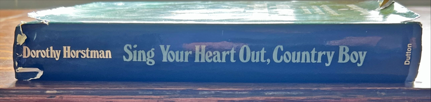 Book, Art History, Music, Dorothy Horstman, Sing Your Heart Out, Country Boy: Classic Country Songs and Their Inside Stories by the People Who Wrote Them, Spine view