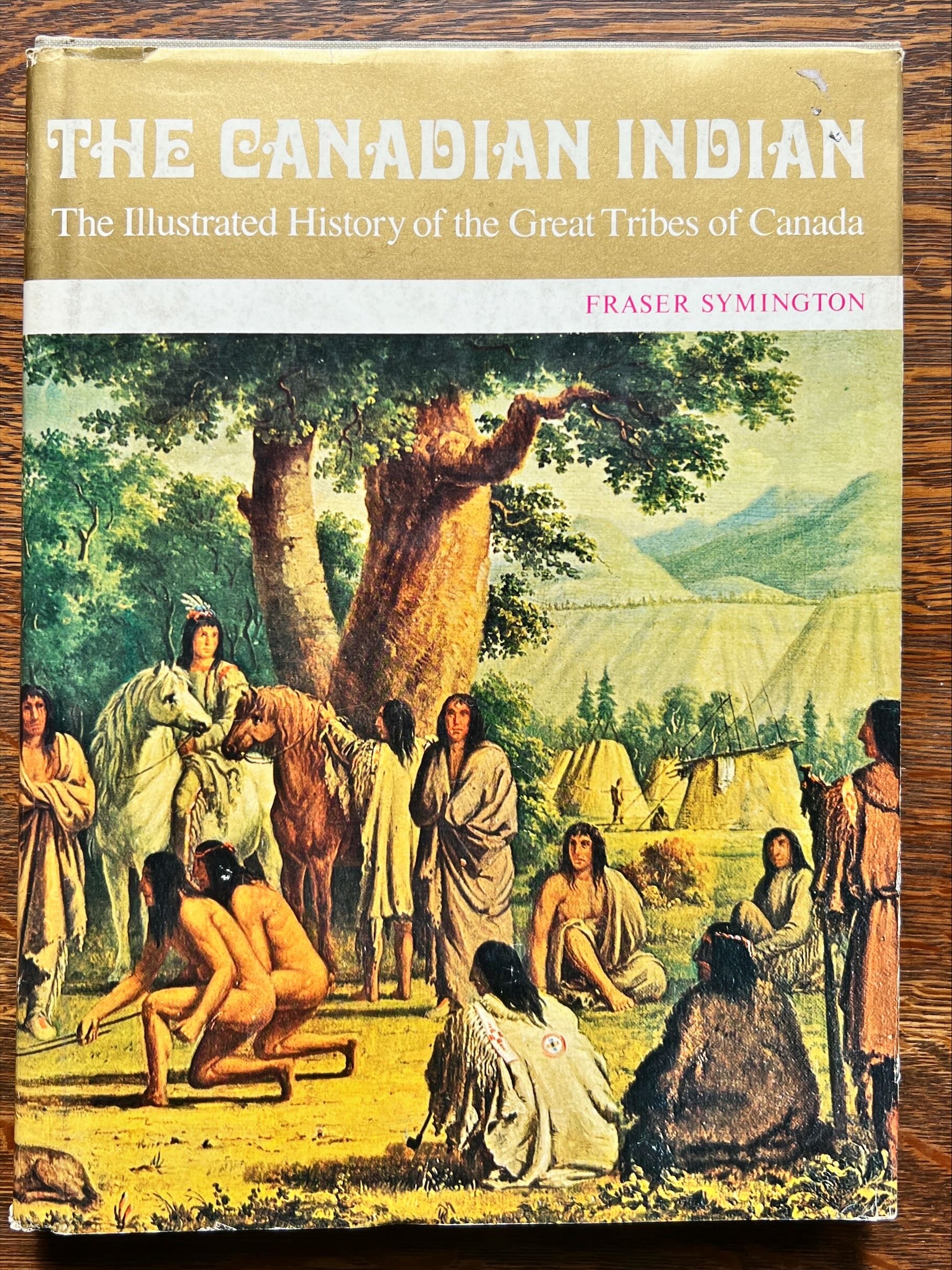 Book, History, Canada, Fraser Symington, The Canadian Indian: The Illustrated History of the Great Tribes of Canada, Front view