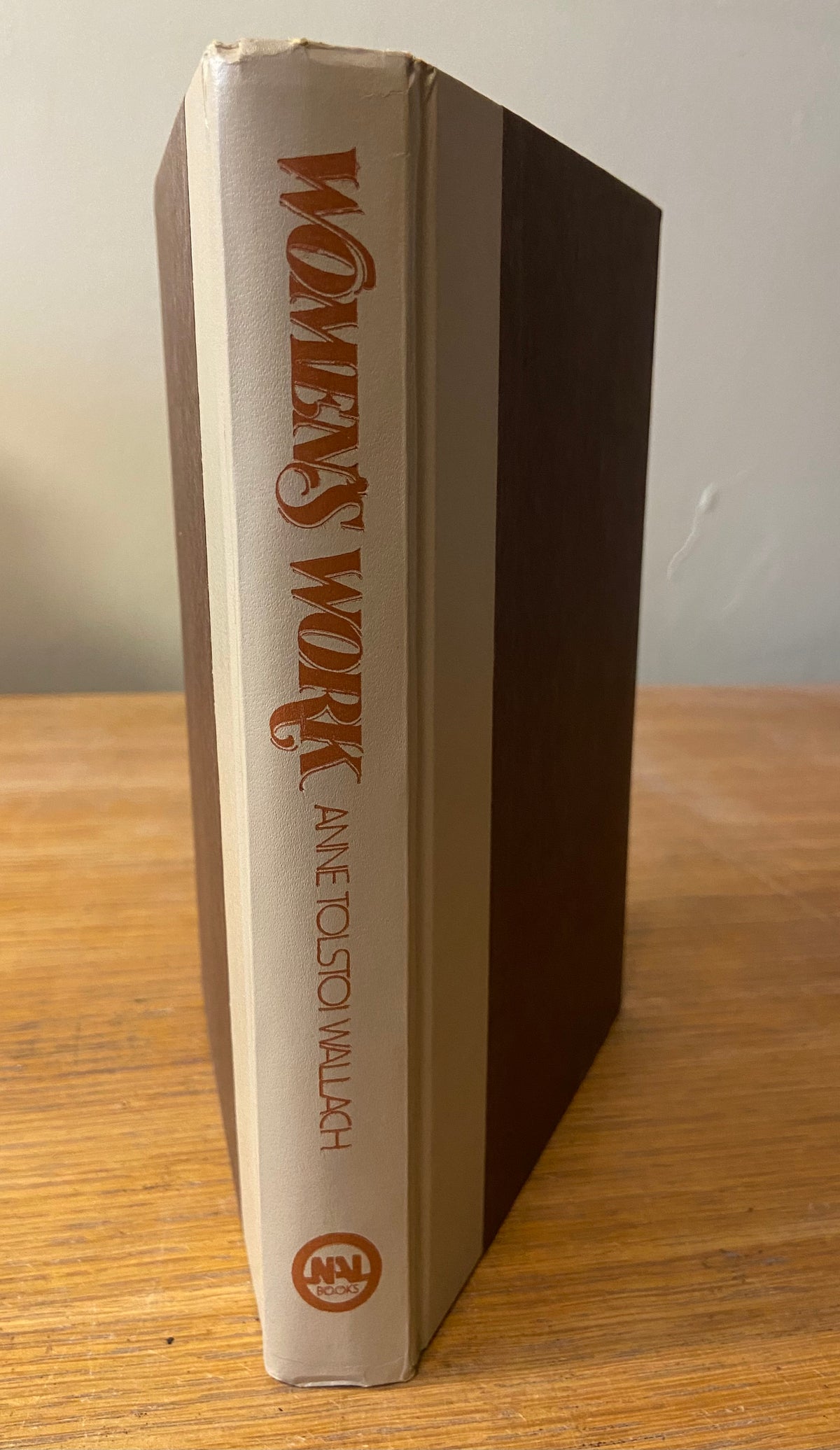 Book, Fiction, Anne Tolstoi Wallach, Women’s Work: A Novel, Spine view