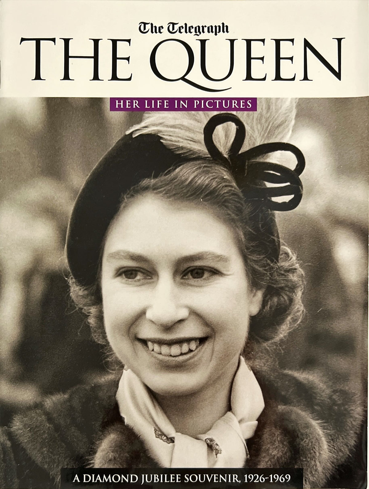Magazine, Royals, , The Telegraph. The Queen: Her Life in Pictures. A Diamond Jubilee Souvenir, 1926-1969., Front view