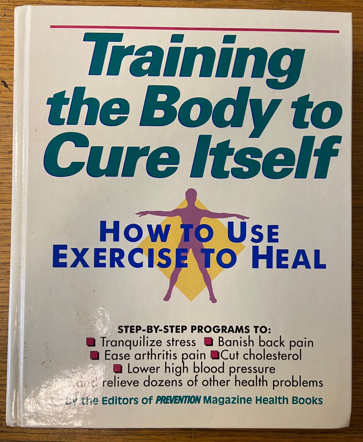 Book, Health, Education, Ed. Alice Feinstein, Training the Body to Cure Itself: How to Excercise to Heal, Front view