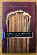 Book, Arts, Education, Annie Tremmel Wilcox, A Degree of Mastery: A Journey Through Book Arts Apprenticeship, Front view