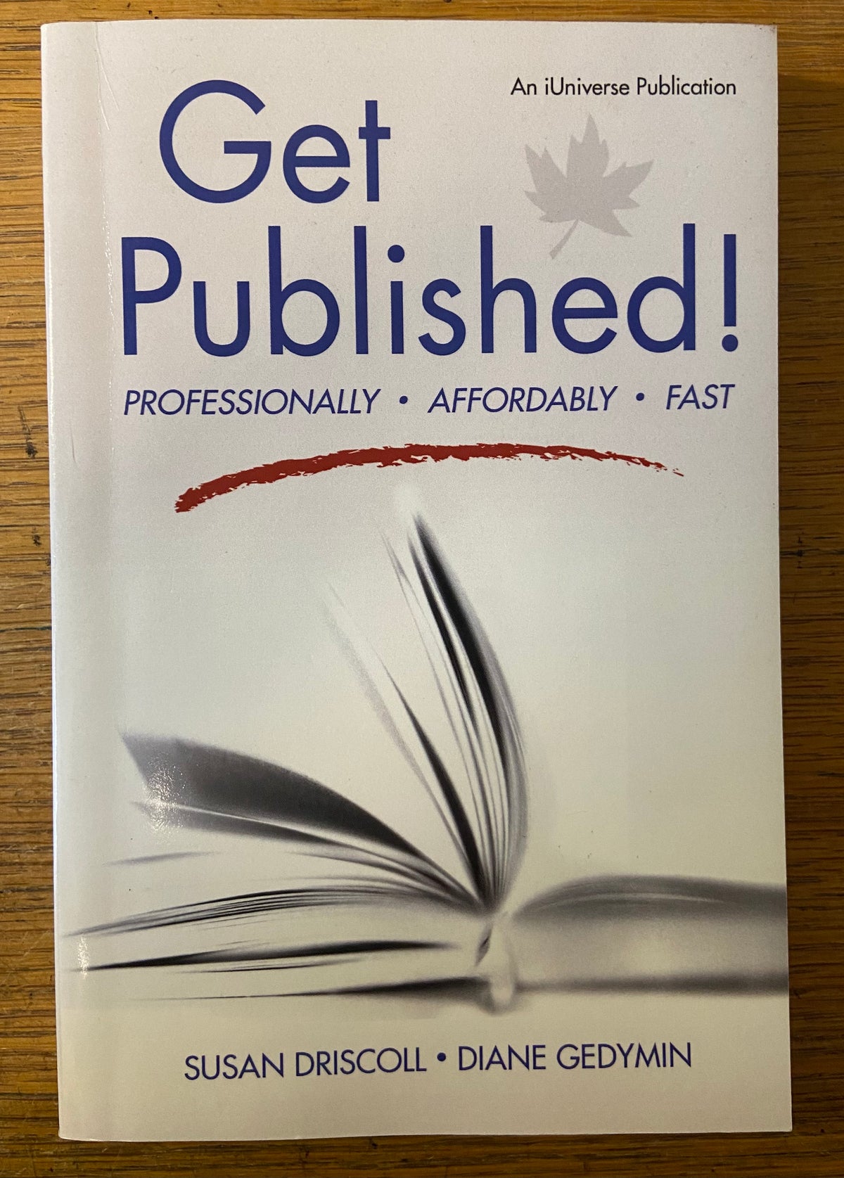 Book, Self Help, Susan Driscoll and Diane Gedymin, Get Published! Professionally, Affordably, Fast, Front view