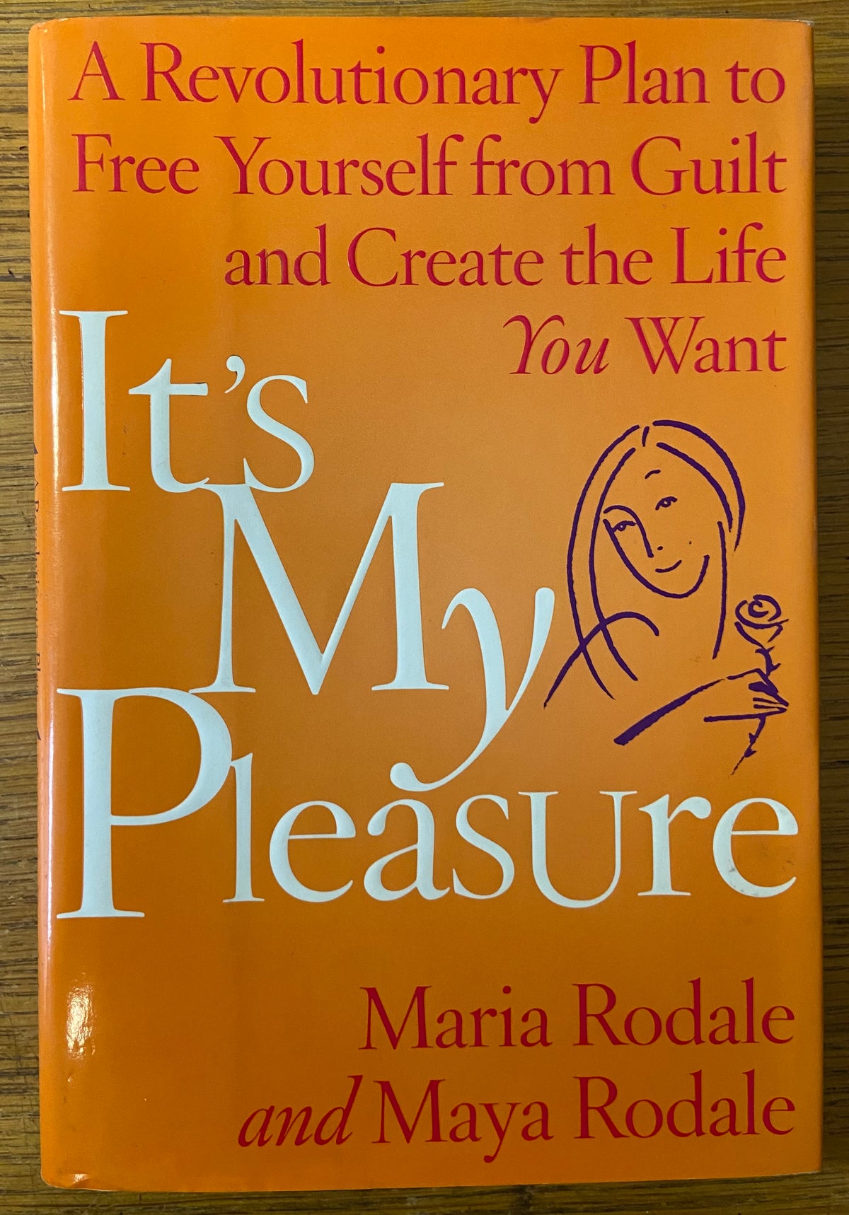Book, Self Help, Maria Rodale and Maya Rodale, It’s My Pleasure, Front view
